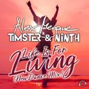 Life Is for Living - NewDance Mix by Alex Megane, Timster, Ninth - Hardstyle cover art