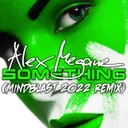 Something - Mindblast 2022 Remix Edit by Alex Megane, Mindblast - Hardstyle cover art