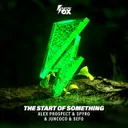 The Start Of Something by Alex Prospect, Spyro, Juncoco, SEFO - Happy Hardcore cover art
