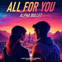 All For You - Extended Mix by Alpha Bullet - Hardstyle cover art