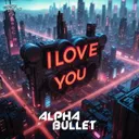 I Love You by Alpha Bullet - Hardstyle cover art