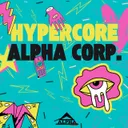 Hypercore by Alpha Corp. - Frenchcore cover art