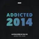 Addicted 2014 by Alphaverb, Pau Dj - Hardstyle cover art