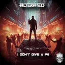 I Don't Give a F# by Alterated - Uptempo cover art