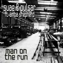 Man On The Run - Rocket Pimp Remix by Amba Shepherd, Suae, Rocket Pimp, Pulsar - Hardstyle cover art