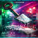 You Got To Dig! by Amexx - Hard Techno cover art