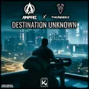 Destination Unknown by Ampyre, Thunderz - Hardstyle cover art