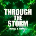 Through The Storm by Ampyre, Mirisz - Hardstyle cover art
