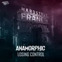 Losing Control by Anamorphic - Hardstyle cover art