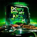 Don't Rip My Kick B*tch by Anderex, SLVL - Rawstyle cover art