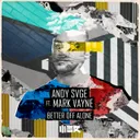 Better Off Alone by ANDY SVGE, Mark Vayne - Hardstyle cover art
