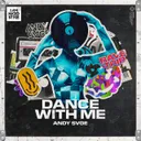 Dance With Me by ANDY SVGE - Hardstyle cover art