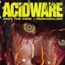 ACIDWARE by Andy the Core, Frenchkillerz - Uptempo cover art