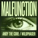MALFUNCTION by Andy the Core, Wildphaser - Frenchcore cover art