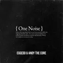 One Noise by Andy the Core, Eggedd - Hardcore cover art