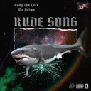 Rude Song by Andy the Core, MC Prime - Uptempo cover art