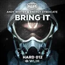 Bring It - Original Mix by Andy Whitby, Energy Syndicate - Hardstyle cover art