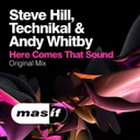 Here Comes That Sound (Original Mix) by Andy Whitby, Technikal, Steve Hill - Hardstyle cover art