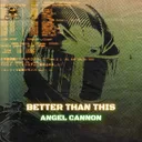 BETTER THAN THIS by ANGEL CANNON - Hard Techno cover art