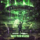 Raise Your Weapon by ANGEL CANNON, KAMI - Hardstyle cover art