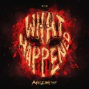 What Happened by Angerfist - Hardcore cover art