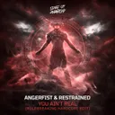 You Ain't Real - Rulebreaking Hardcore Edit by Angerfist, Restrained - Hardcore cover art