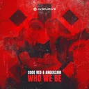 Who We Be by Angerzam, Code Red - Uptempo cover art