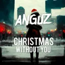 Christmas Without You - Hardstyle Edit by ANGUZ - Hardstyle cover art
