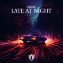 Late At Night by ANGUZ - Hardstyle cover art