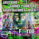 F*** You - Original Mix by AnGy KoRe, Gabriel Padrevita, D.N.S, Corrupt System - Hard Techno cover art