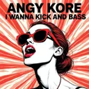 I wanna Kick and Bass - Original Mix by AnGy KoRe - Hard Techno cover art