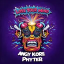 Lose your mind - Original Mix by AnGy KoRe, Phyter - Hard Techno cover art