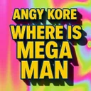 Where is Mega Man - Original Mix by AnGy KoRe - Hard Techno cover art