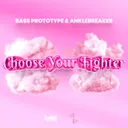 Choose Your Fighter - Hardstyle Version by Anklebreaker, Bass Prototype - Hardstyle cover art