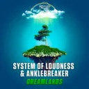 Dreamlands - Extended Mix by Anklebreaker, System of Loudness - Hardstyle cover art