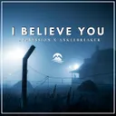 I Believe You - Radio Edit by Anklebreaker, Dypression - Hardstyle cover art