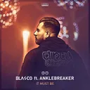 It Must Be by Anklebreaker, Blasco - Hardstyle cover art