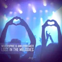 Lost In The Melodies by Anklebreaker, Neutrophic - Hardstyle cover art