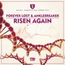 Risen Again (Hardstyle DNA 2017 Anthem) - Extended by Anklebreaker, Forever Lost - Hardstyle cover art