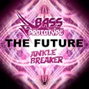 The Future - Extended Mix by Anklebreaker, Bass Prototype - Hardstyle cover art