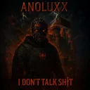 I Don't Talk Shit by ANOLUXX - Hard Techno cover art