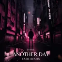 Cover of Another Day (Uptempo) - Fade Remix