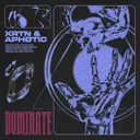 Dominate by Aphøtic, XRTN - Hard Techno cover art