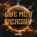 Give Me A Reason by Aranxa - Hardstyle cover art