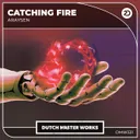 Catching Fire by Araysen - Hardstyle cover art