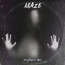 Replace Me by Araze - Hardcore cover art