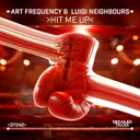 Hit Me Up by Art Frequency, Luigi Neighbours - Hardstyle cover art