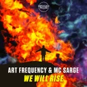 We Will Rise by Art Frequency, MC Sarge - Hardstyle cover art