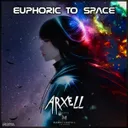 Euphoric To Space by Arxell - Hardstyle cover art