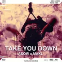 Take You Down by Asow, Maxl - Hardstyle cover art